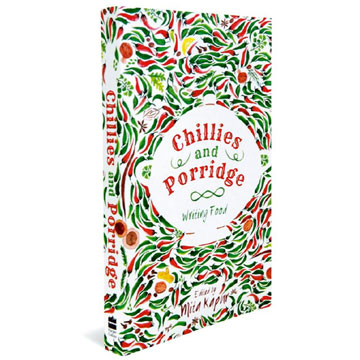 Chillies and Porridge: Food memoir from 23 experts you will relish for sure Chillies and Porridge: Food memoir from 23 experts you will relish for sure